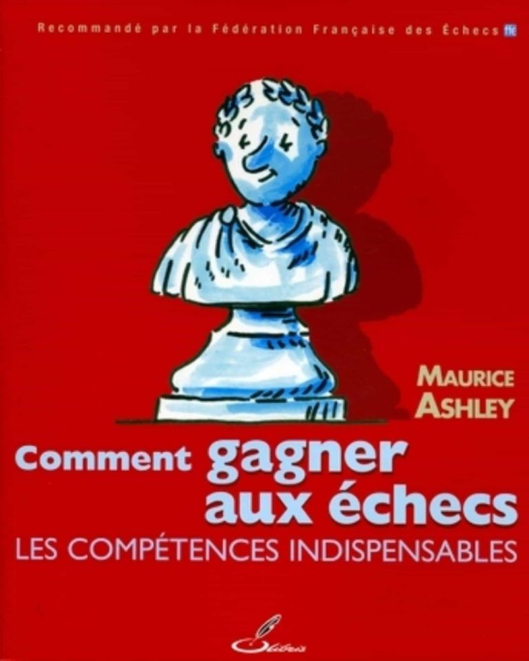 Comment gagner aux échecs Maurice Ashley