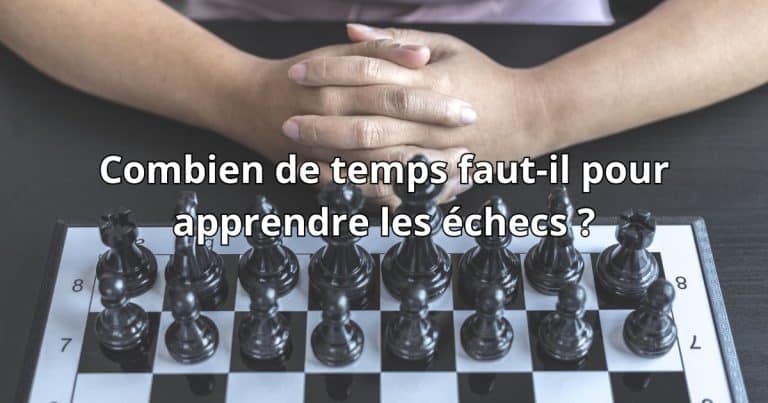 Combien de temps faut-il pour apprendre les échecs ?