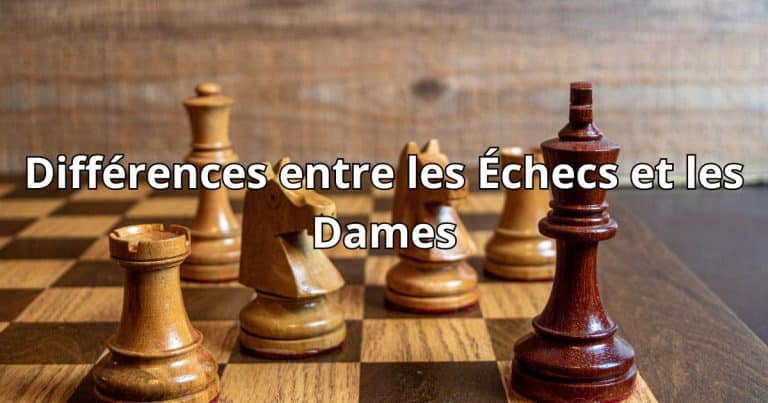 Différences entre les échecs et les dames