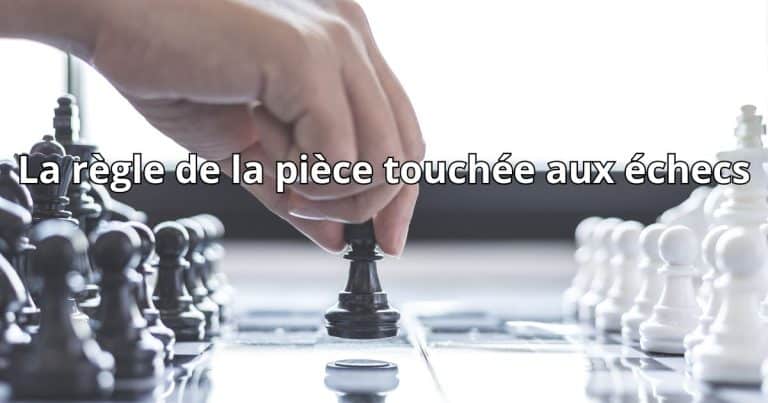 Pièce touchée aux échecs