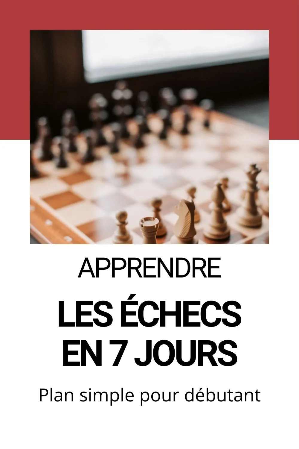 apprendre les échecs en 7 jours plan simple pour débutant